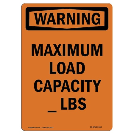 OSHA WARNING Sign, Maximum Load Capacity____ Lbs, 14in X 10in Rigid Plastic